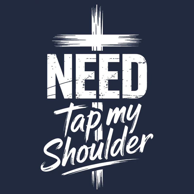 Need Tap My Shoulder