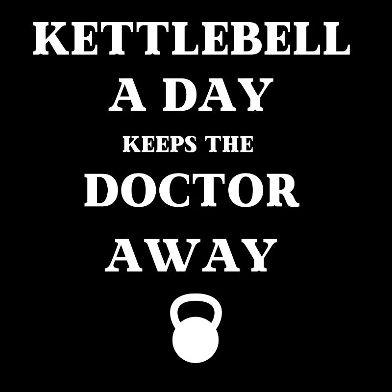 Kettlebell a day keeps the doctor away geschenkide