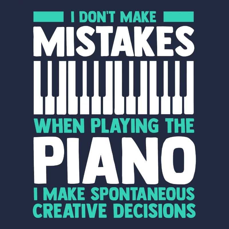 Funny I Don't Make Mistakes Piano Player