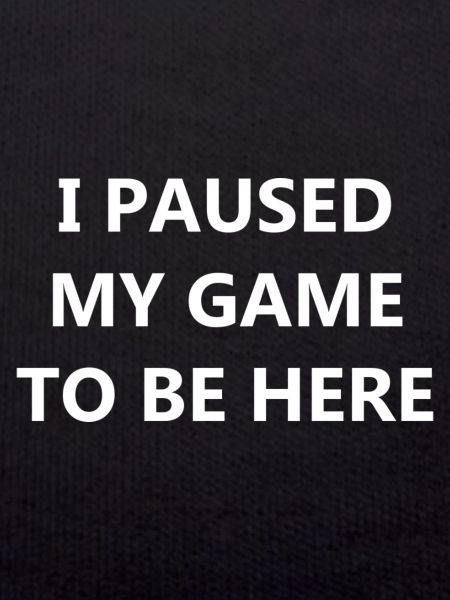 I paused my Game