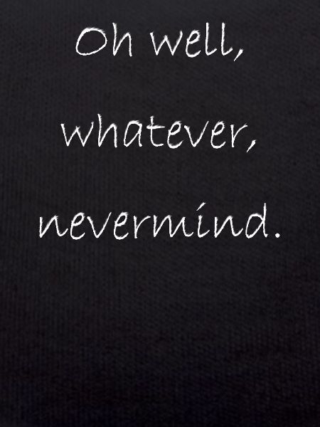 Oh well, whatever, nevermind.