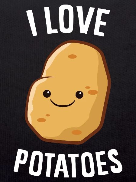 Potato - I love potatoes