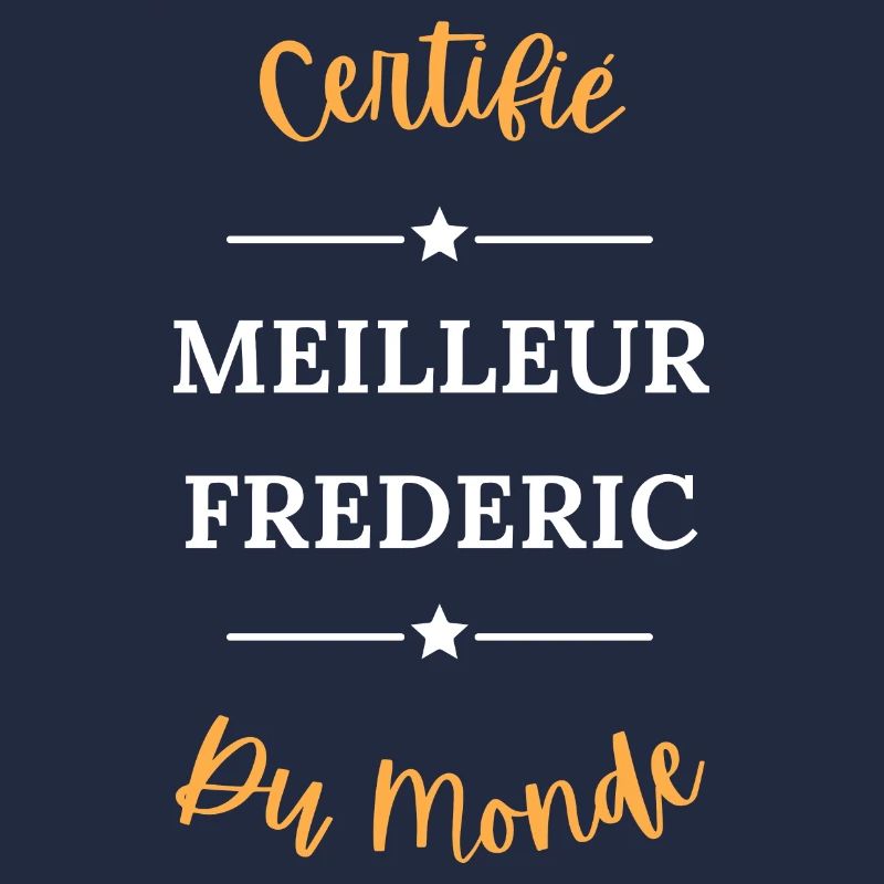 Certifié meilleur Frederic du monde