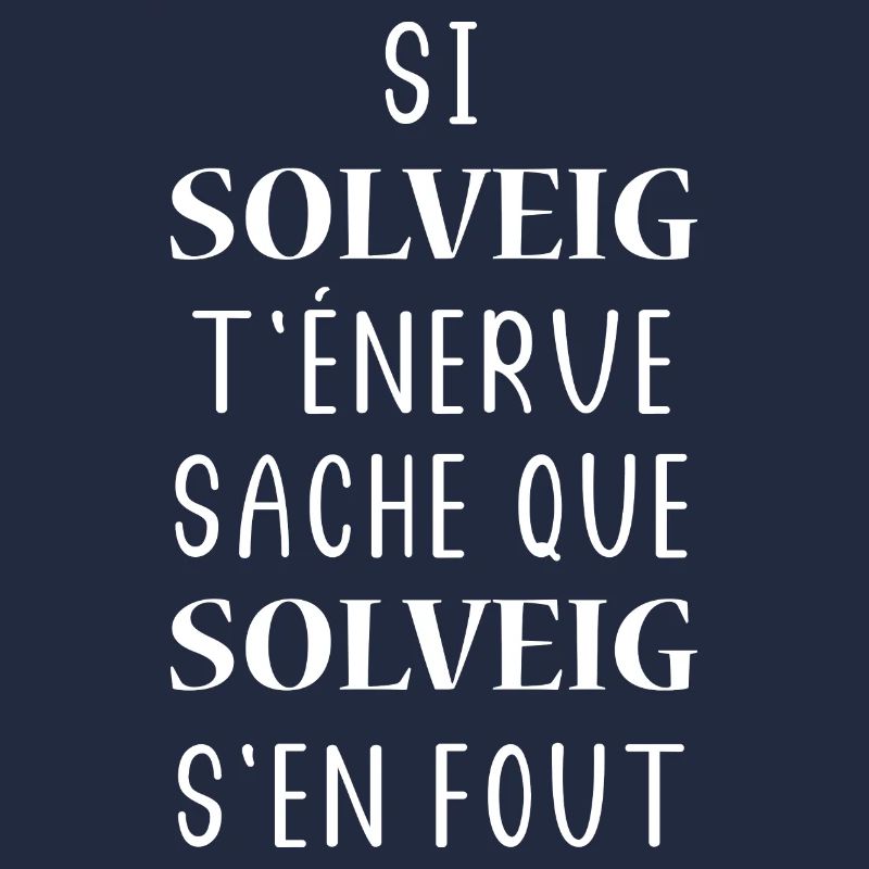Si SOLVEIG t'énerve sache que SOLVEIG