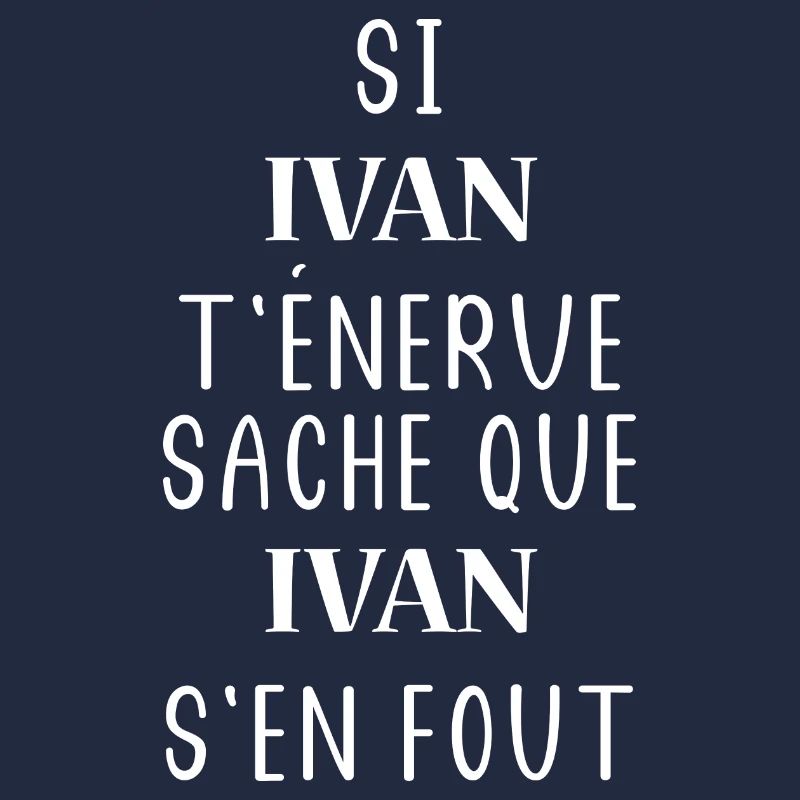 Si t'énerve sache que Ivan