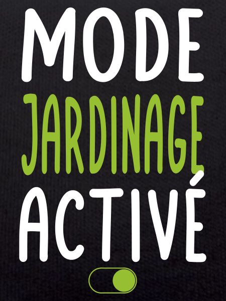 Mode Jardinage activé - Idée cadeau