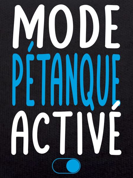 Mode Pétanque activé - Idée cadeau