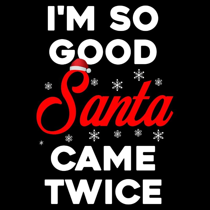 Ich bin so gut, dass der Weihnachtsmann zweimal kam - Dirty Mind Humor