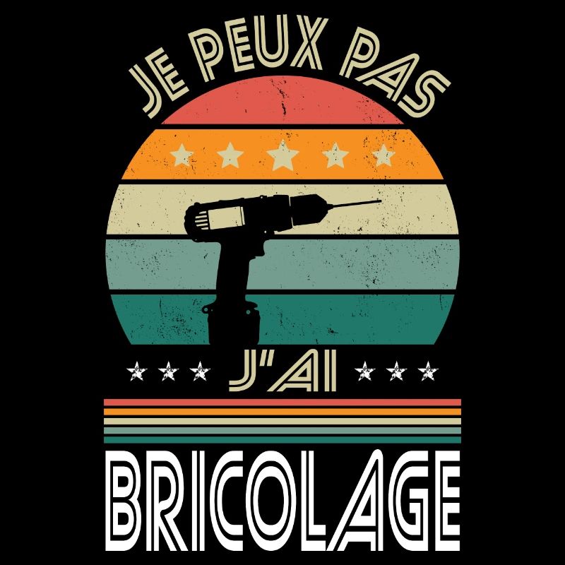Je peux pas j'ai bricolage - Idée cadeau bricoleur