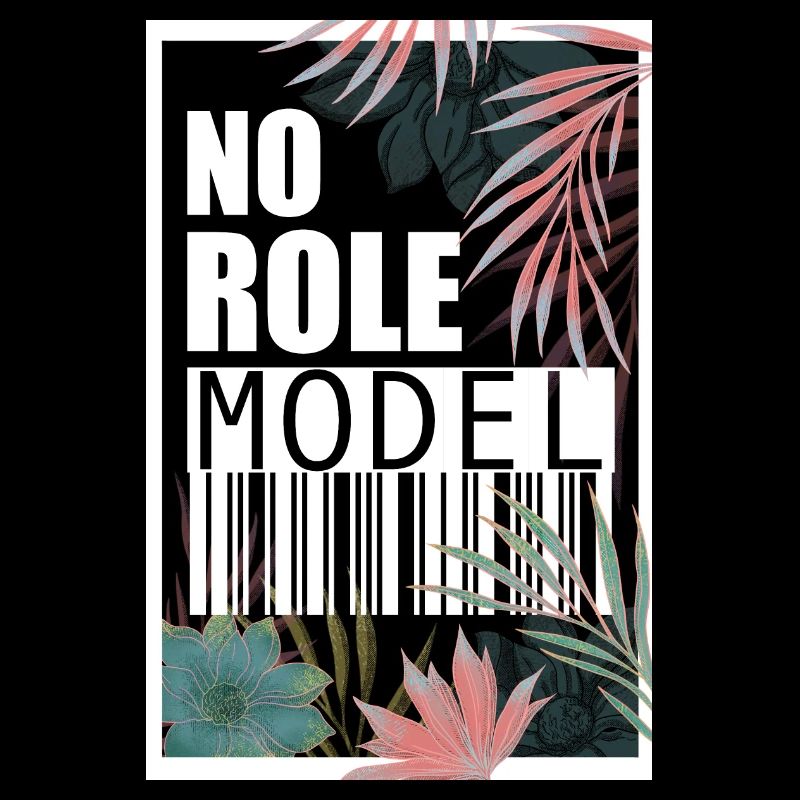 Not a role model. I am no role model