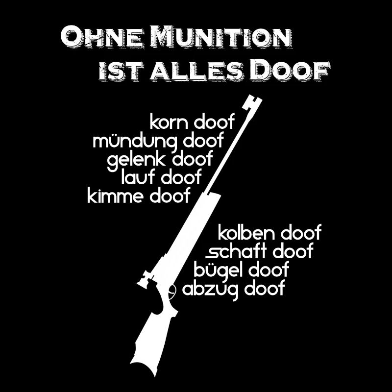 Ohne Munition alles doof