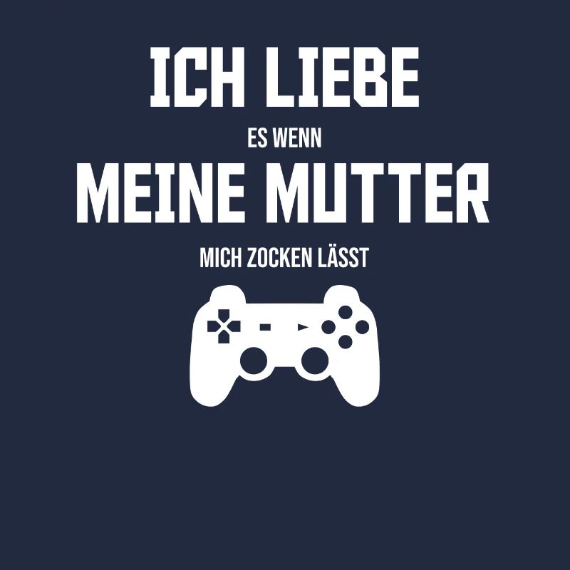 ich liebe es wenn meine Mutter mich Zocken lässt