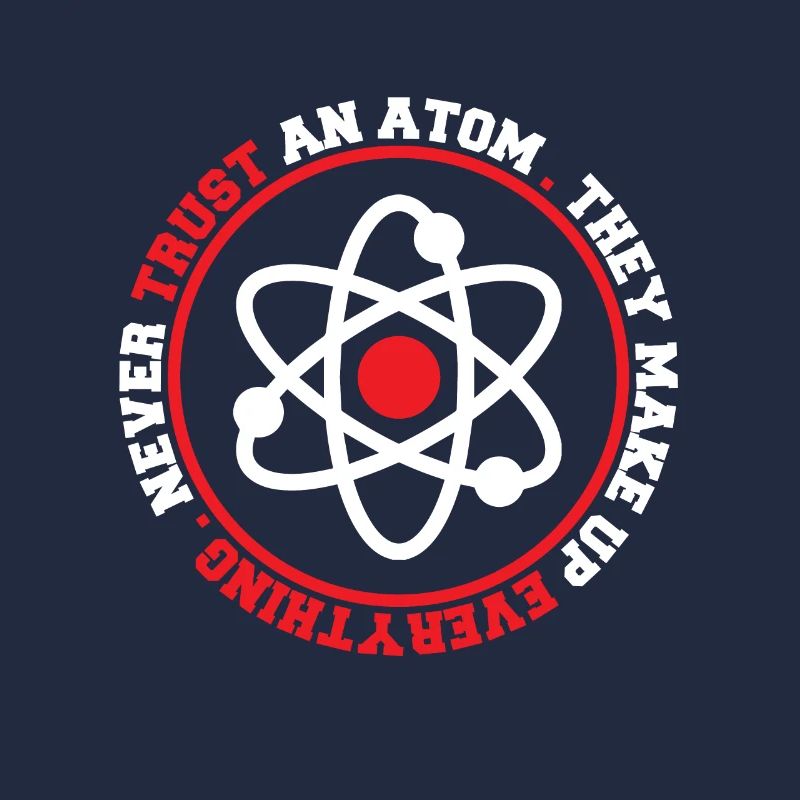 Never Trust An Atom They Make Up Everything