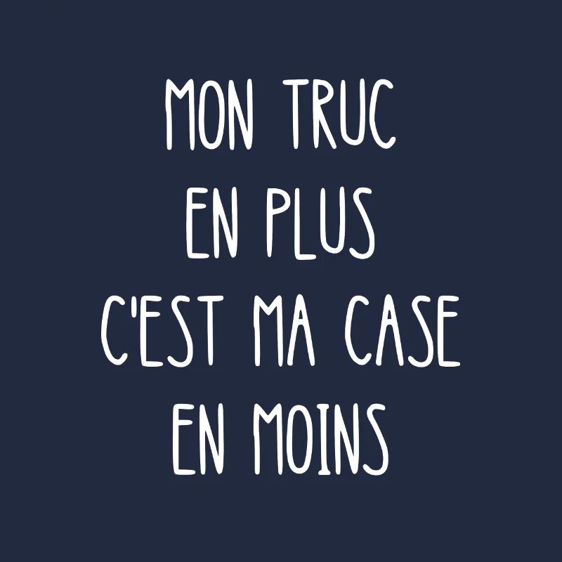 mon truc en plus c'est ma case en moins