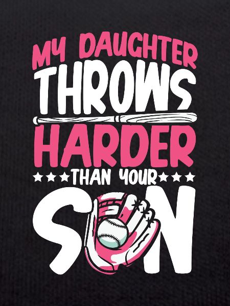 Daughter throws hard