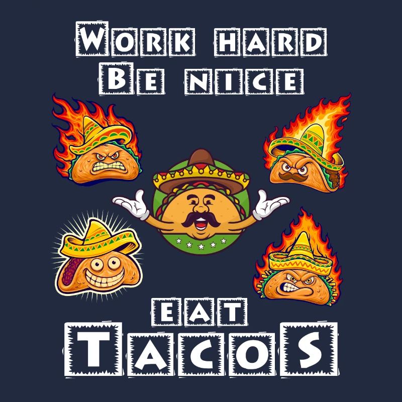 Work Hard Be Nice Eat Tacos