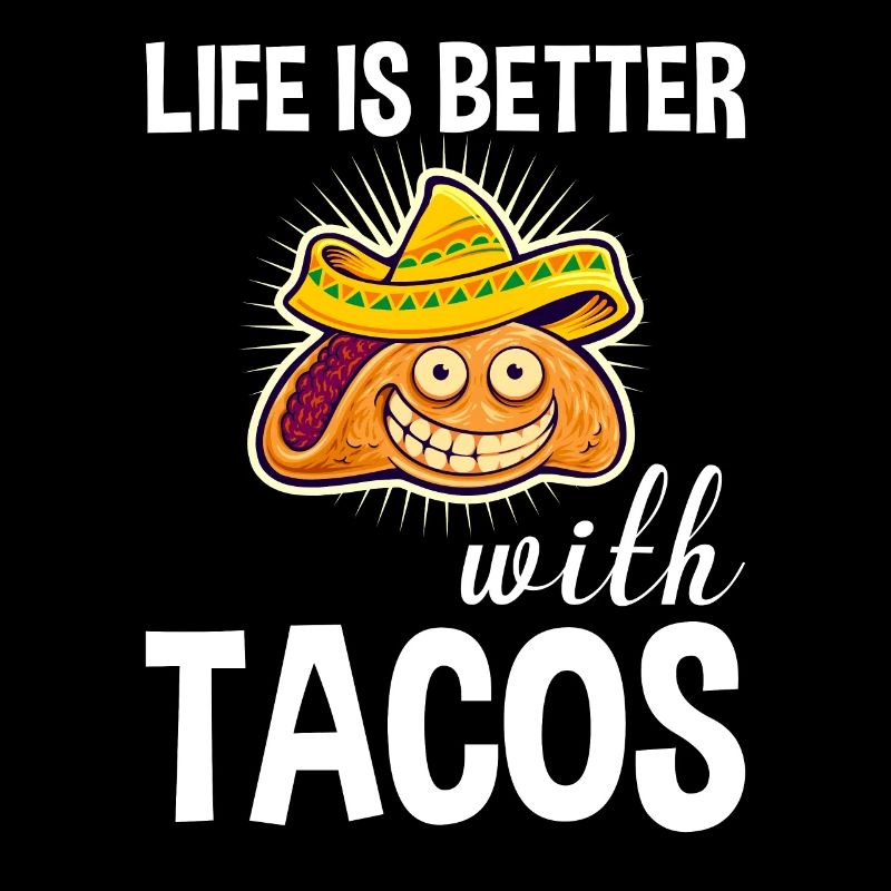 La vie est meilleure avec les tacos