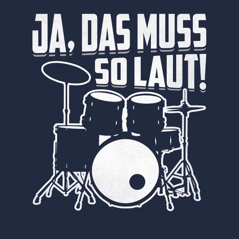Ja das muss so laut Schlagzeug