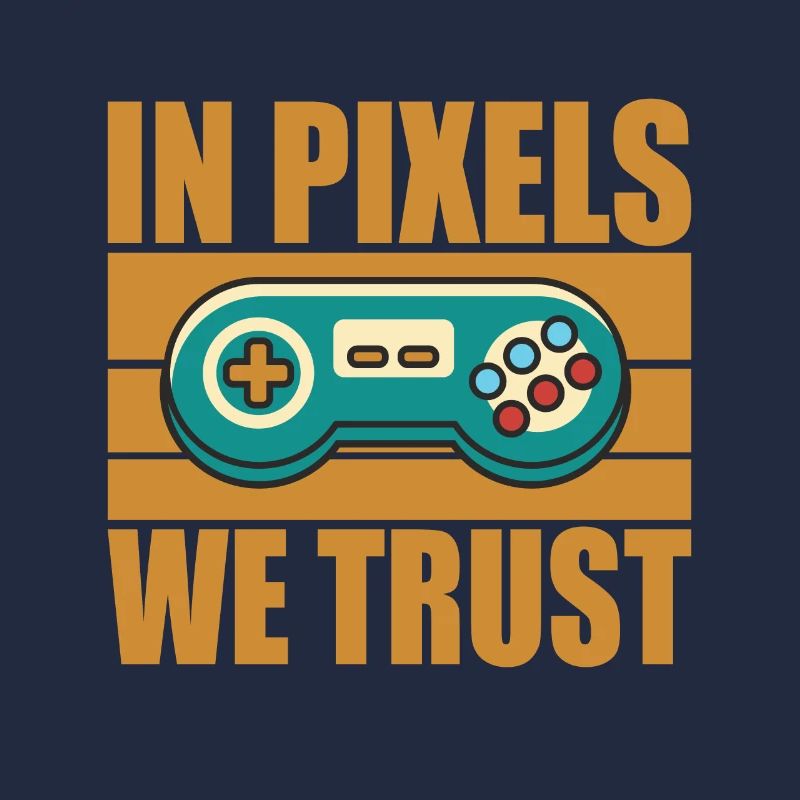 In Pixels we Trust old school gaming quote