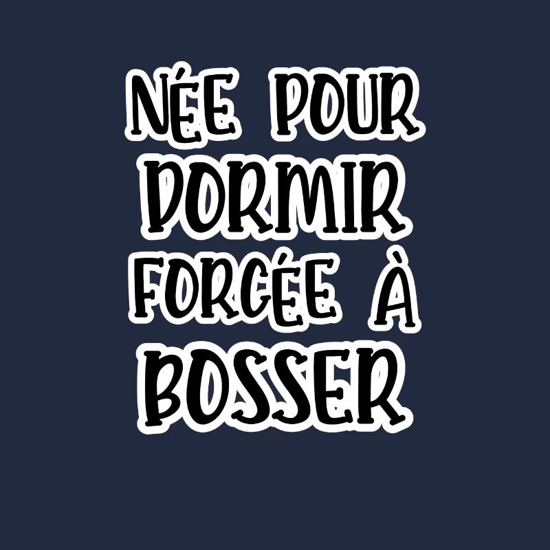 née pour dormir