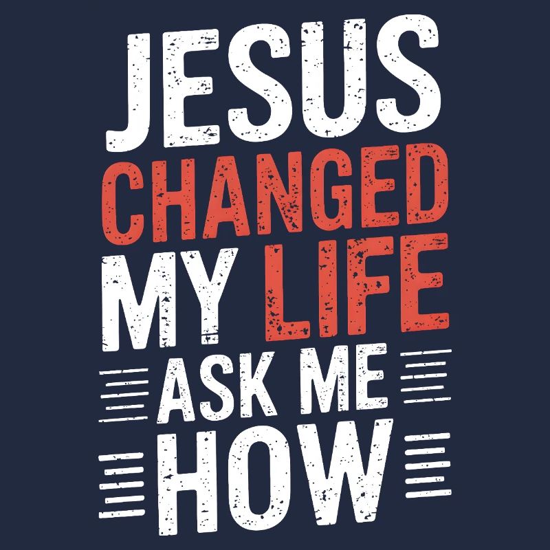 Jésus a changé ma vie ! Demandez-moi comment !