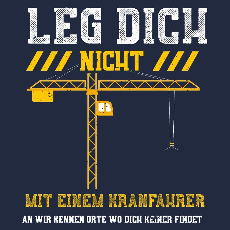 Leg Dich Nicht Mit Einem Kranfah...