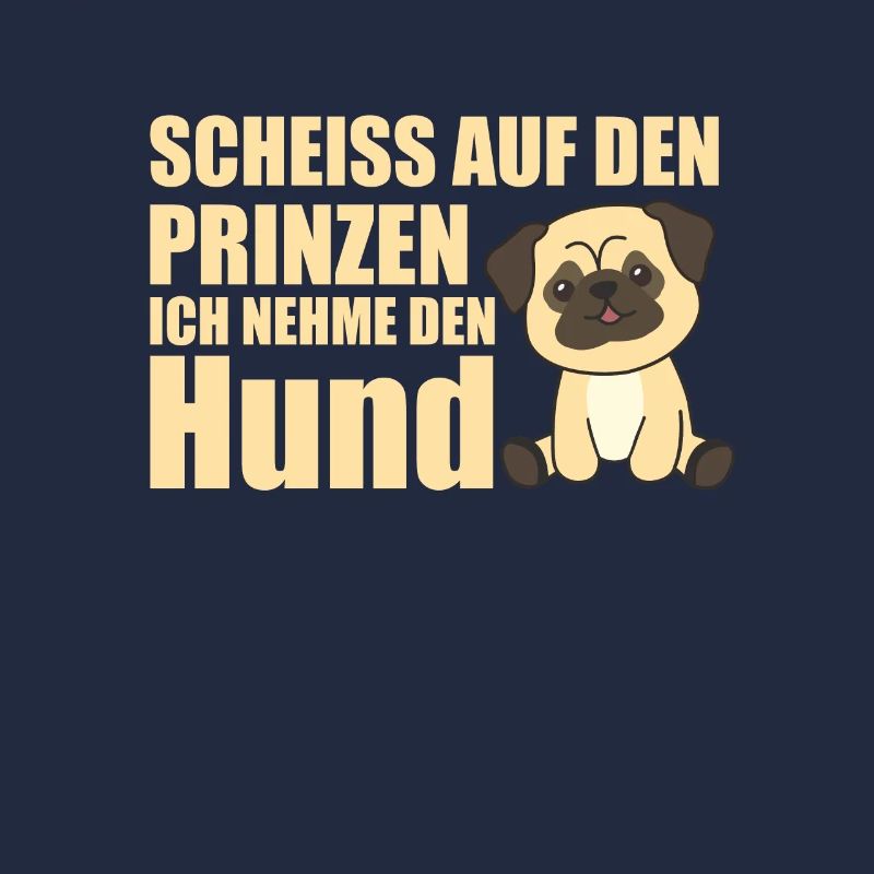 Scheiss auf den Prinzen nehme Hund Mops