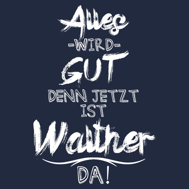 Alles wird gut denn jetzt ist Walther da