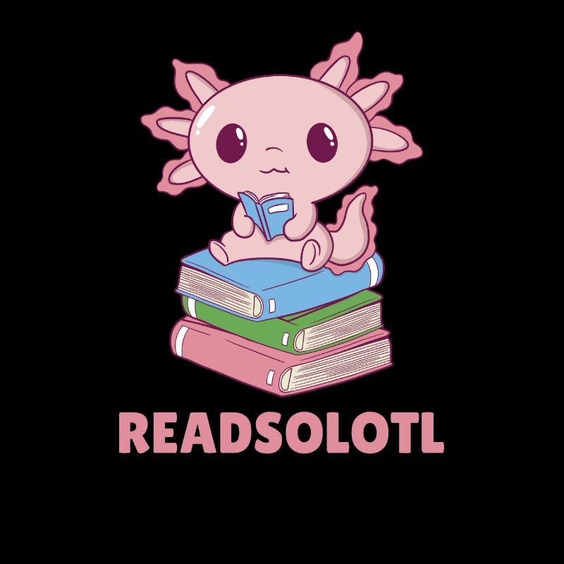 Readsolotl like an Axolotl süßes Bücher Axolotl