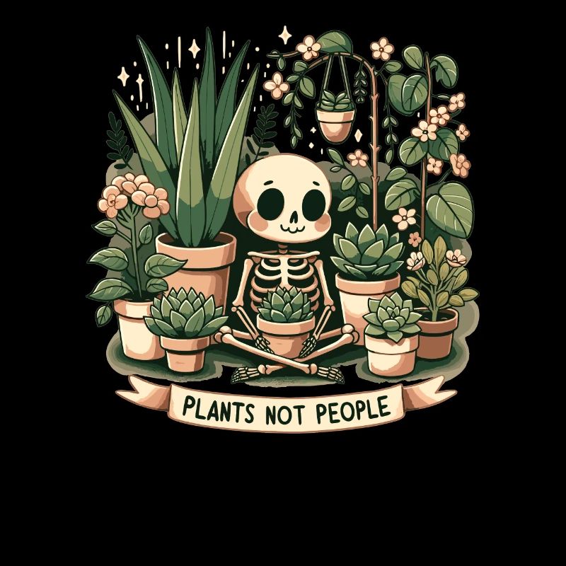 Plant Lovers Skeleton Design Plants not people