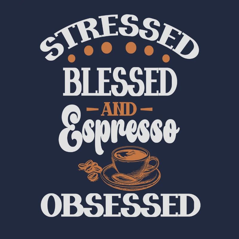 Stressed Espresso Obsessed - Coffee Lover