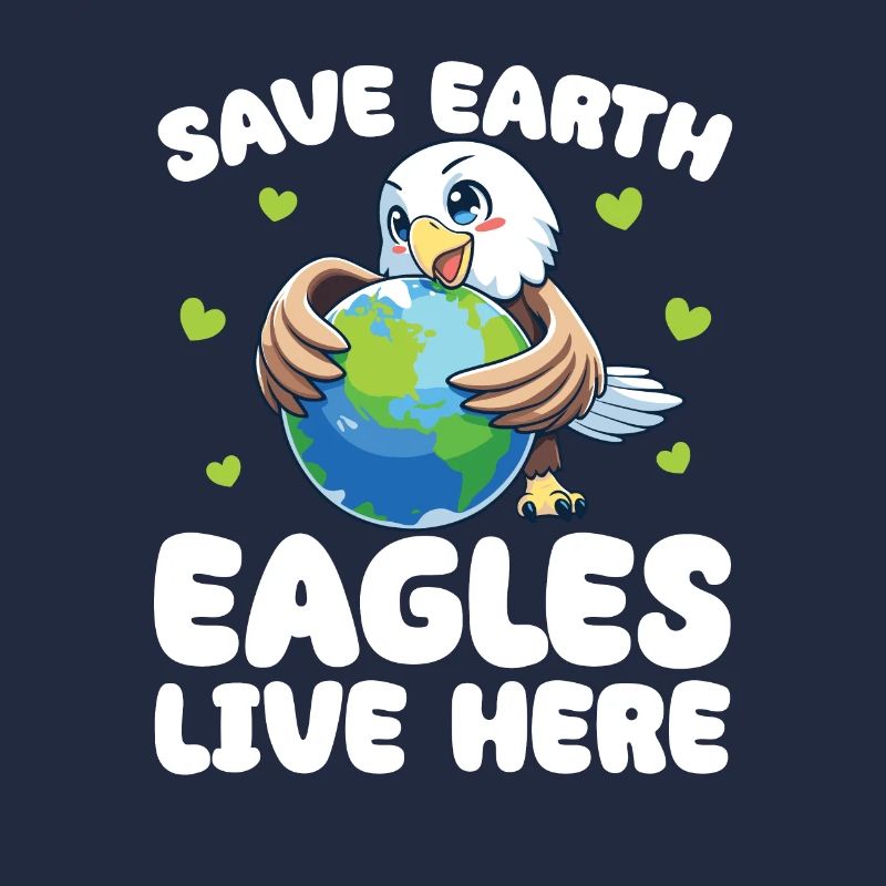 Save the Earth Eagles live here Earth Day