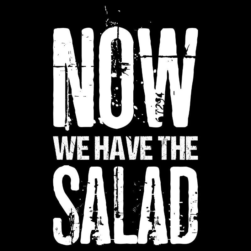 Maintenant, nous avons la salade