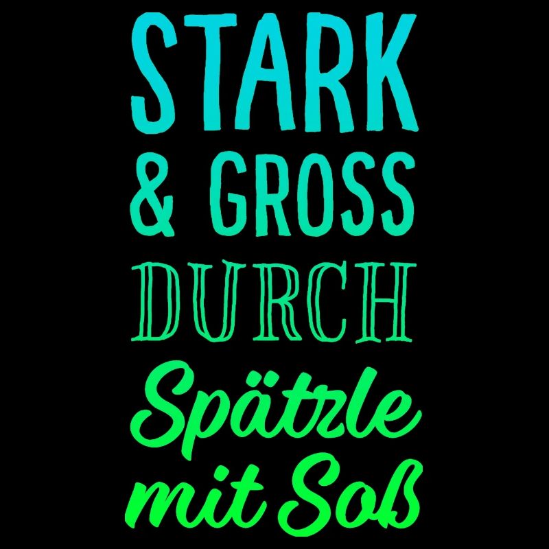 Stark & Groß durch Spätzle mit Soß