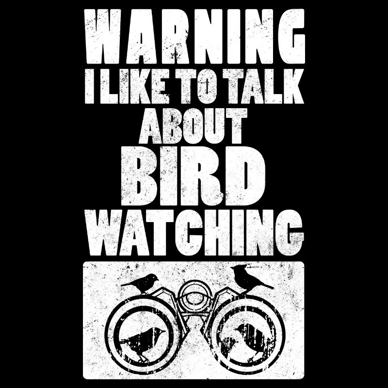 Avertissement J’aime parler des oiseaux d’observation des oiseaux