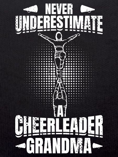 Never Underestimate Cheerleader Grandma