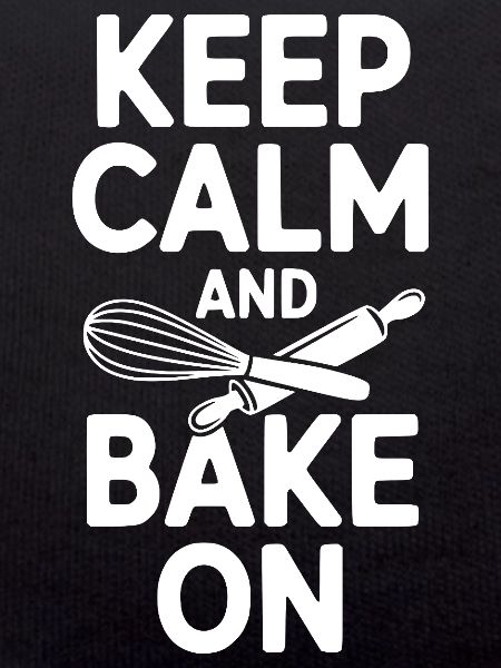 Keep Calm and Bake On