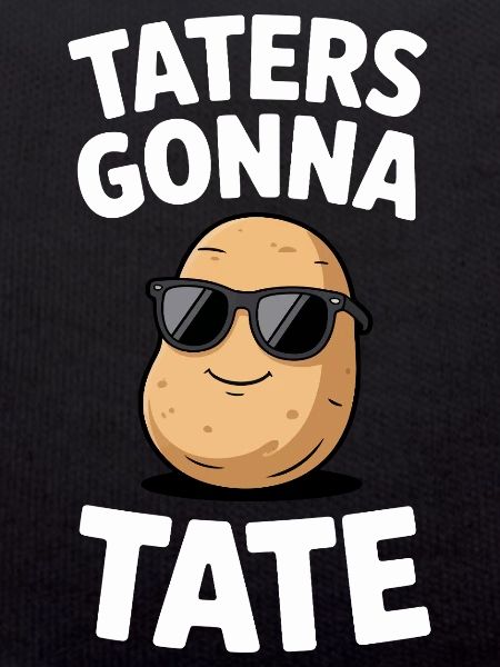 Taters Gonna Tate