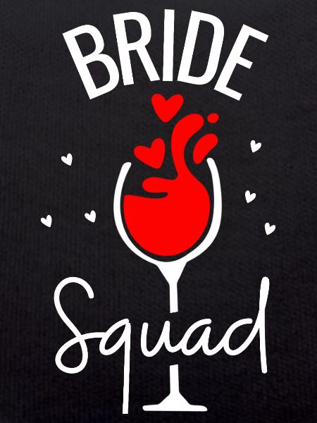 Bride Squad Wein