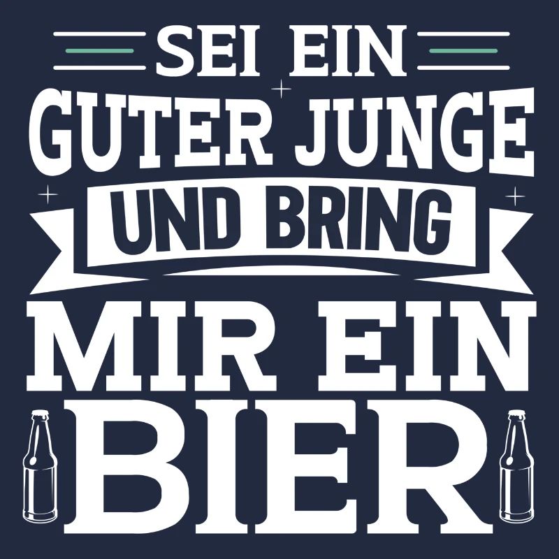 Sei ein guter junge und bring mir ein Bier