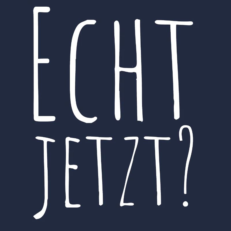 Echt jetzt ?