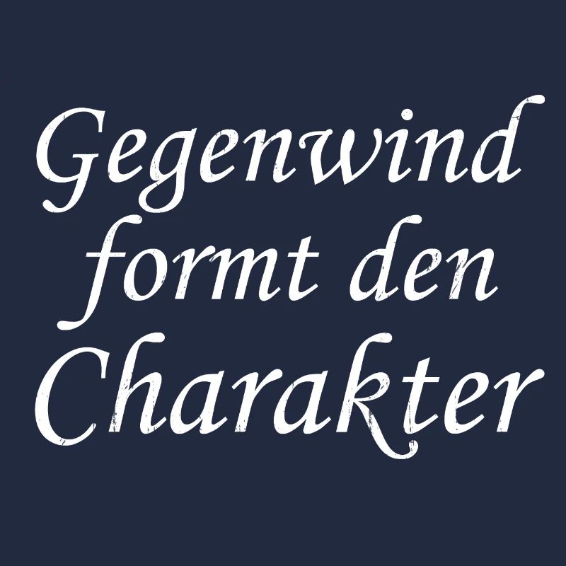 Gegenwind formt den Charakter