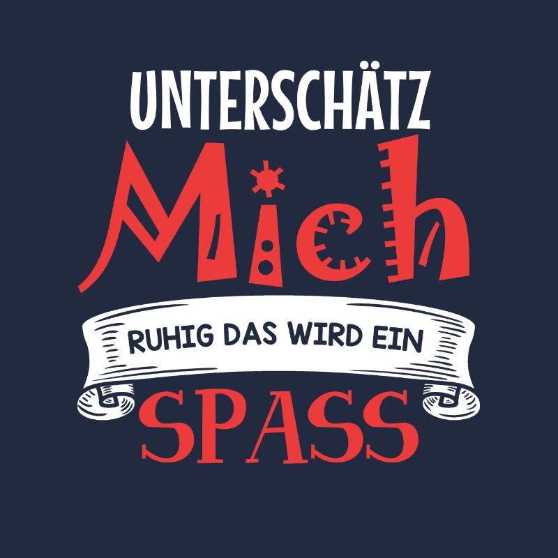 Unterschätz mich ruhig - das wird ein Spaß!