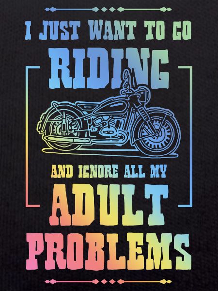 Ride Motorcycle Saying