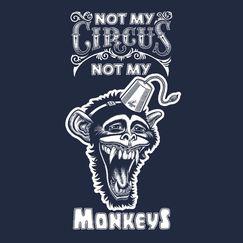 Lettrage à la main «Pas mon cirque. Pas mes singes. "