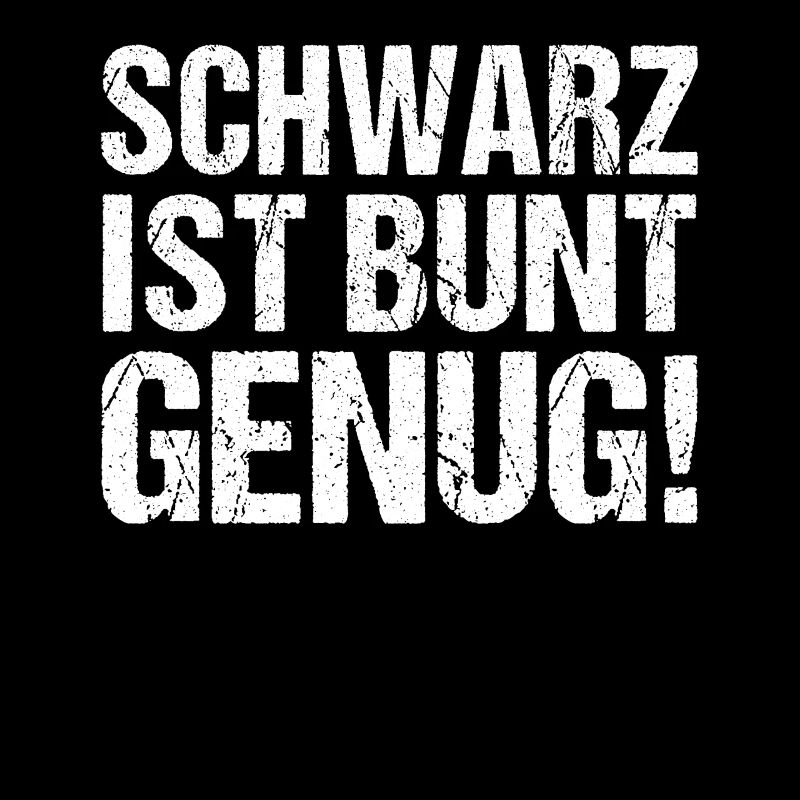 Schwarz Ist Bunt Genug Metal Gothic Emo Spruch