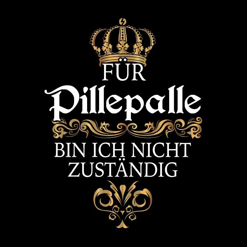 Für Pillepalle bin ich nicht zuständig Sakasmus