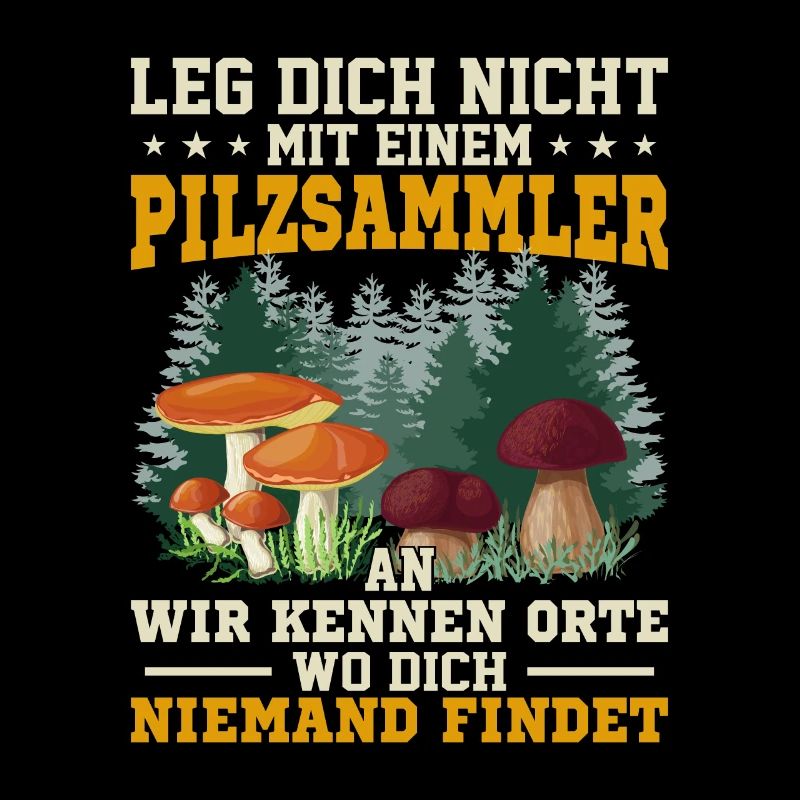 Leg dich nicht mit einem Pilzsammler an
