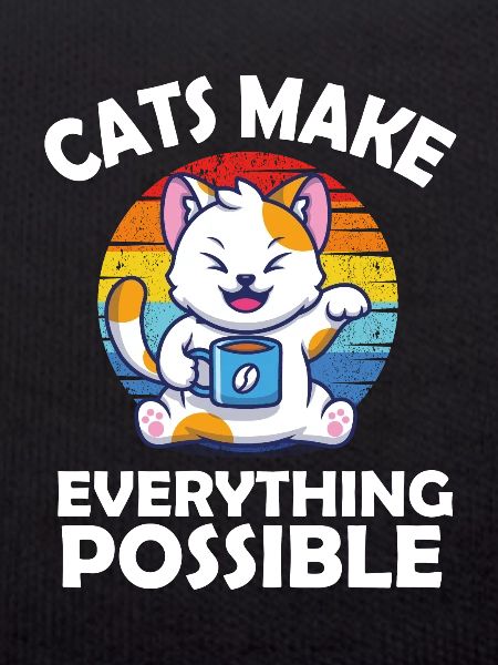 Cats make everything possible