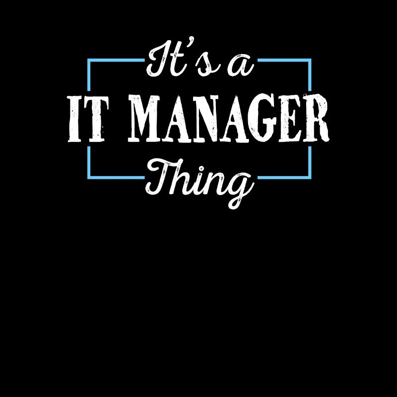 IT Manager Spruch Es ist ein IT Manager Ding